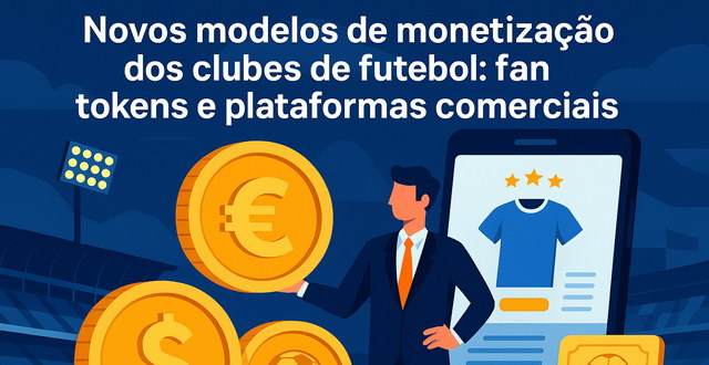 Fan tokens e novas receitas para clubes de futebol
